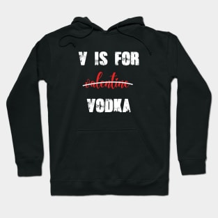 v is for vodka Hoodie